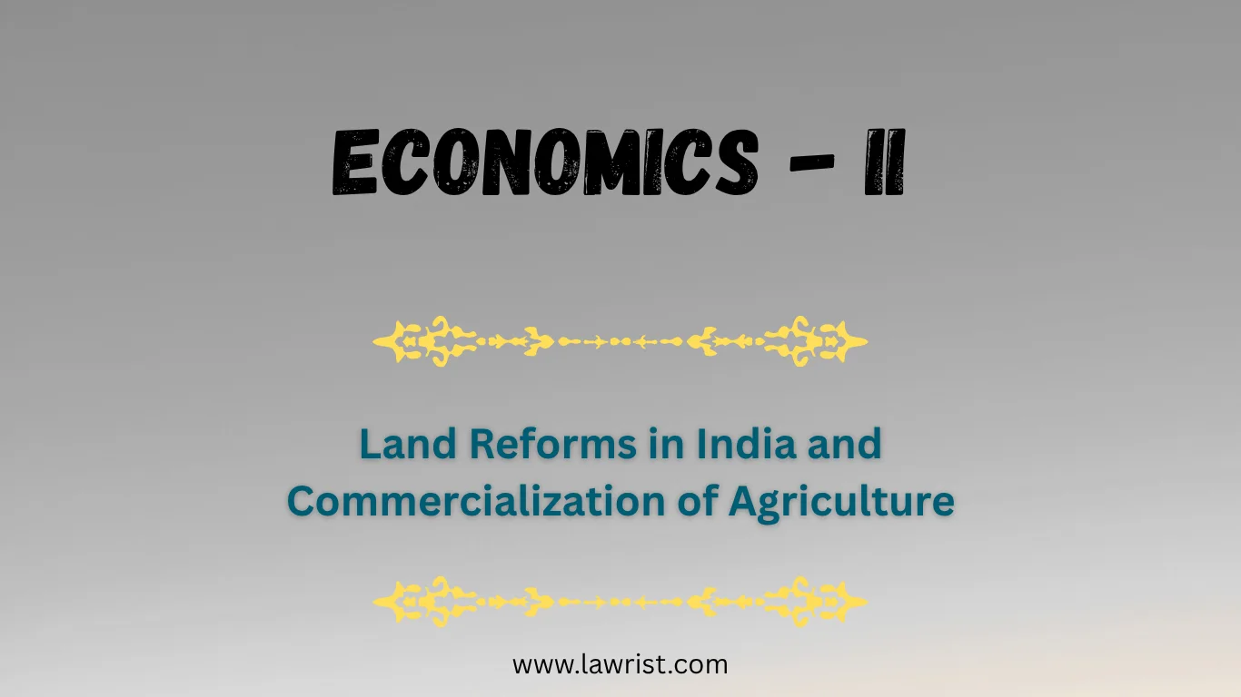 Land Reforms in India and Commercialization of Agriculture | Economics